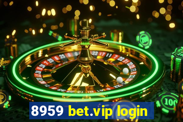 8959 bet.vip login
